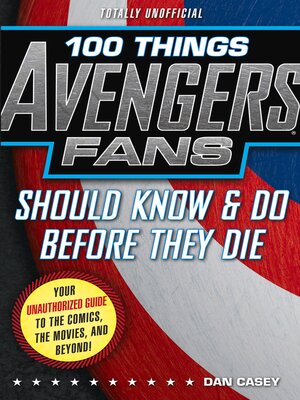 cover image of 100 Things Avengers Fans Should Know & Do Before They Die